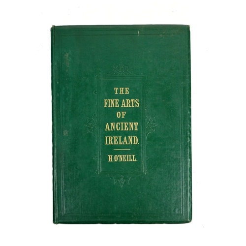 376 - O'Neill (Henry) The Fine Arts and Civilization of Ancient Ireland, folio Lond. 1868. First Edn., col... 