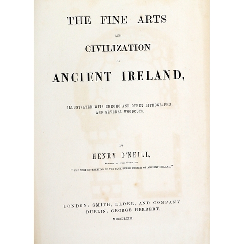 376 - O'Neill (Henry) The Fine Arts and Civilization of Ancient Ireland, folio Lond. 1868. First Edn., col... 