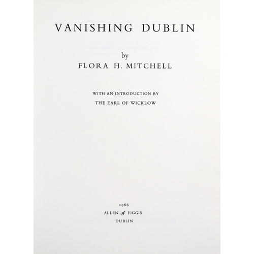 380 - Mitchell (Flora H.)&nbsp;Vanishing Dublin, 4to, D. (Allen & Figgis) 1966,&nbsp;First Edn., illus... 