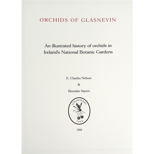 386 - One of 100 Signed CopiesNelson (E.C.)ed, Sayers (Brendan) Orchids of Glasnevin, folio, D.(Strawberry... 