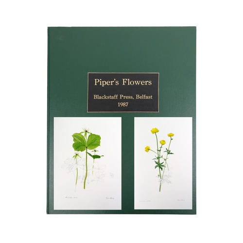 418 - Illustrated Volume:&nbsp; Piper (Raymond)&nbsp;Piper's Flowers,&nbsp; folio, Belfast (Blackstaff Pre... 