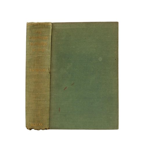 19 - Moody (T.W.)&nbsp;The Londonderry Plantation 1609-41, The City of London and The Plantation of Ulste... 