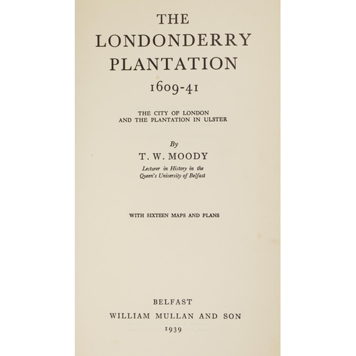 19 - Moody (T.W.)&nbsp;The Londonderry Plantation 1609-41, The City of London and The Plantation of Ulste... 