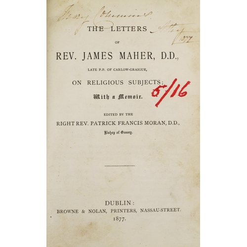 2 - Moran (Bishop P.F.)&nbsp;The Letters of Rev. James Maher, D.D., late of P.P. of Carlow - Graigue, 8v... 
