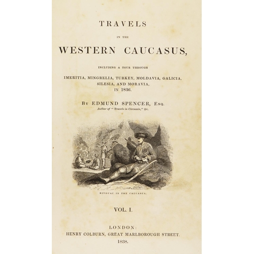 53 - Spencer (Ed.) Travels in the Western Caucasus, 2 vols. Lond. 1838. First Edn., 2 engd. frontis, vign... 