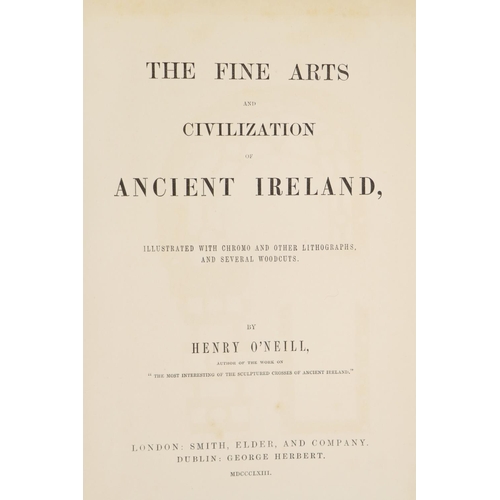 72 - O'Neill (Henry) The Fine Arts and Civilization of Ancient Ireland, folio Lond. 1868.  First Edn., co... 