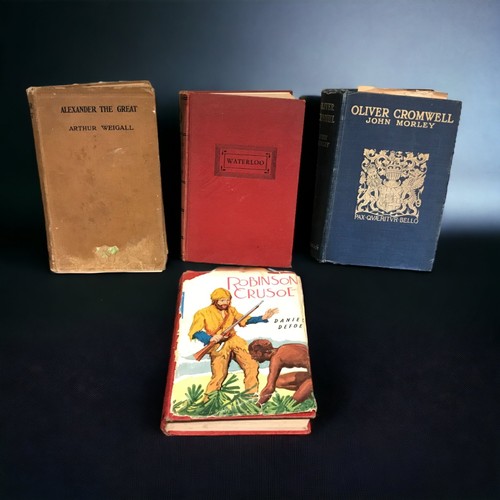 355 - 5 ANTIQUE BOOKS INCLUDING - ROBINSON CRUSOE, OLIVER CROMWELL, ALEXANDER THE GREAT AND WATERLOO - USE... 