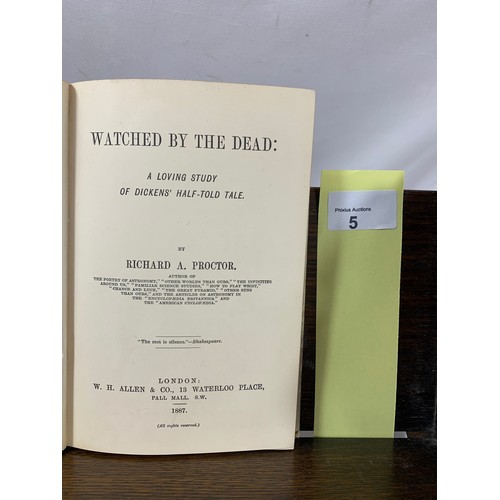 5 - Watched by the Dead: A Loving Study of Dickens' Half-Told Tale - Richard Proctor 1887 First Edition.... 