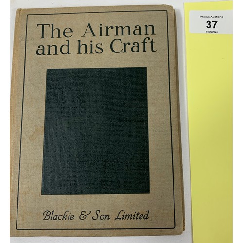 37 - The Airman and his Craft - William J Claxton (1914) First Edition. Paste-down illustration to front ... 