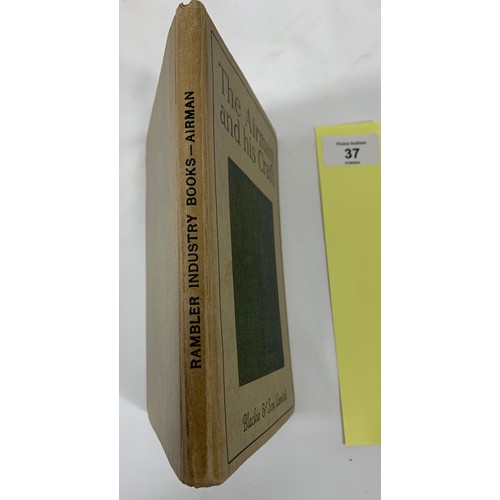 37 - The Airman and his Craft - William J Claxton (1914) First Edition. Paste-down illustration to front ... 