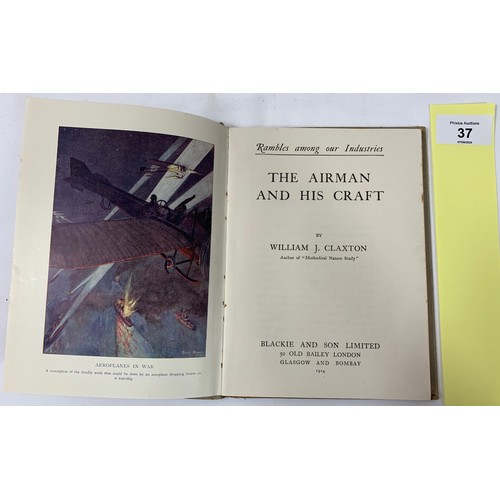 37 - The Airman and his Craft - William J Claxton (1914) First Edition. Paste-down illustration to front ... 