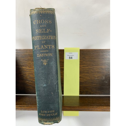 84 - The Effects of Cross and Self Fertilisation in the Vegetable Kingdom - Charles Darwin. First Edition... 