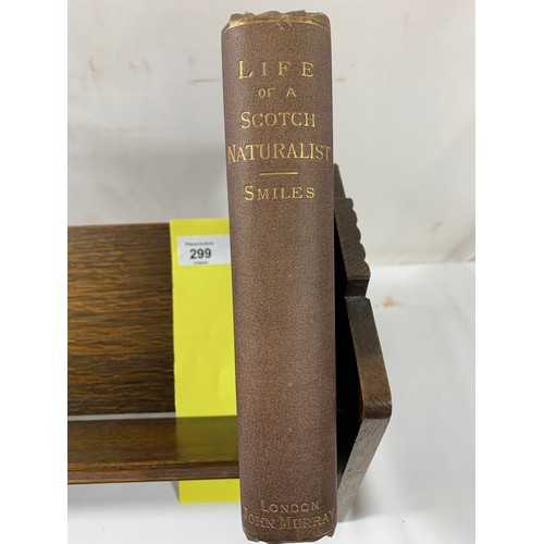 299 - Life of a Scotch Naturalist by Samual Smiles 1876 (John Murray).Hardcover. Condition: Good. No Jacke... 