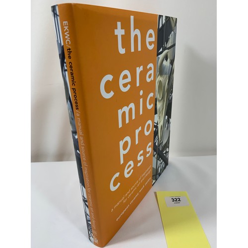 322 - The Ceramic Process: A Manual and Source of Inspiration for Ceramic Art and Design - Reijnders, Anto... 