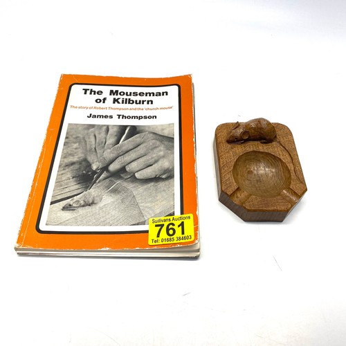 761 - The Mouseman Of Kilburn book and Mouseman hand carved ashtray.