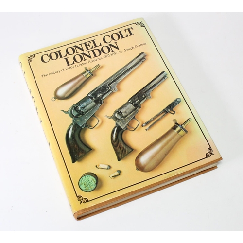 1023 - Gun related book Colonel Colt London the history of Colt fire arms 1851-1857 by Joseph G Rosa scare ... 