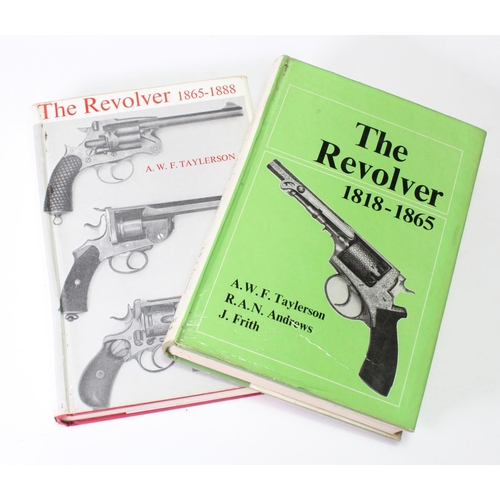 1027 - Gun related books the revolver 1818-1865 Vol. I and The Revolver 1865-1811 Vol 2 both by A W F Tayer... 