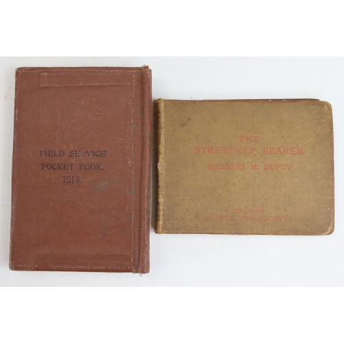 1091 - WW1 interest - Field Service Pocket Book 1914. Plus book 'The Stretcher Bearer, Georges M. Dupuy'. 1... 