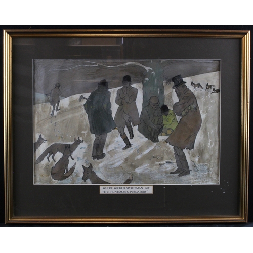 920 - Watercolour & gouache, titled 'Where Wicked Sportsman Go, The Huntsmans Purgatory', depicting six ge... 