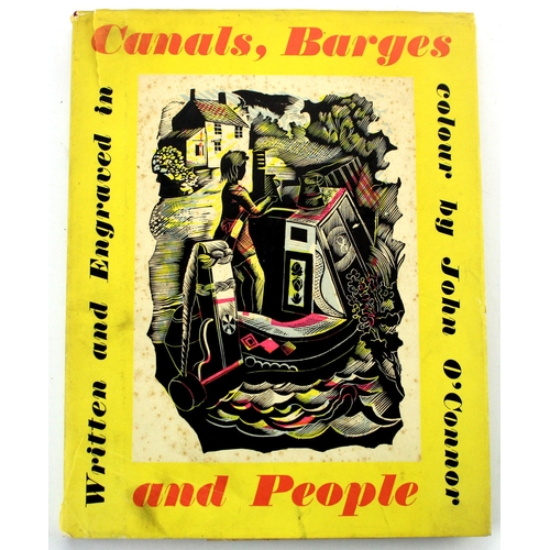 10 - Book - Canals, Barges and People, written and Engraved in colour by John O'Connor, 1950, with dust j... 