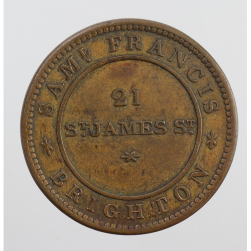 1052 - Advertising Token, 19thC: Brighton, Samuel Francis Drapery Hosiery & Clothes Warehouse. Sussex N300.... 