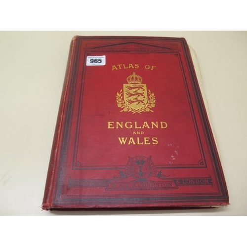 965 - An atlas of England and Wales W & AK Johnston 1889, loose front sheets, maps appear good