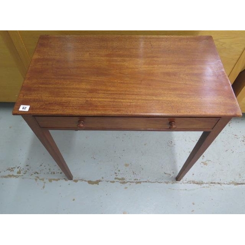 62 - A 19th century mahogany sidetable with a drawer on square tapering legs, in good condition, 77cm tal... 