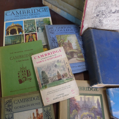 242 - A good collection of books relating to Cambridge including 8 editions of Cambridge and its Story by ... 