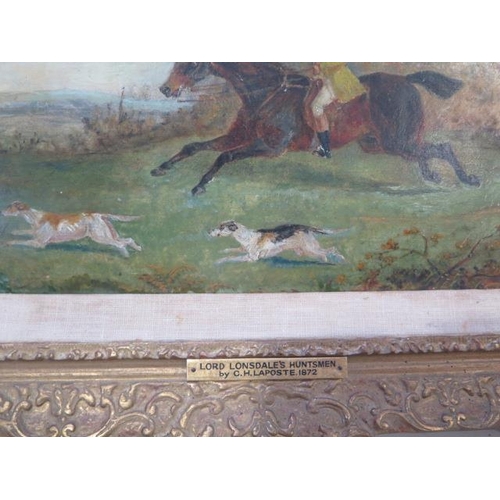 384 - An oil on canvas hunting scene entitled to plaque Lord Lonsdales Huntsmen by C H Laposte 1872 - in a... 