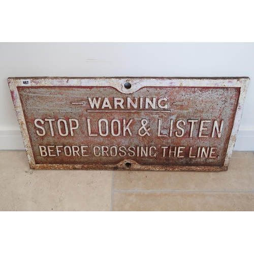 467 - A cast iron Warning sign - Stop, Look and Listen - 81cm x 40cm