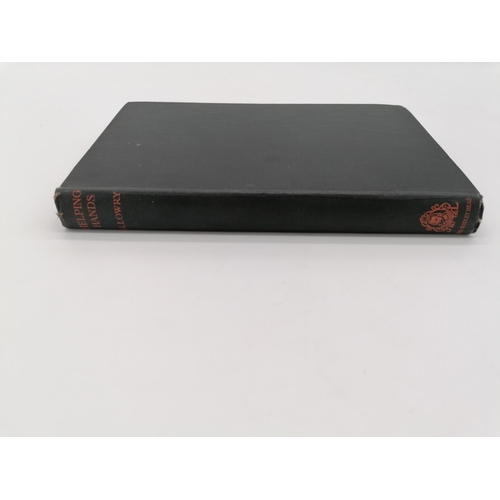 313 - Hardback, 'Helping Hands' by Captain Gerald Lowry. Bound in black with red lettering on spine. Publi... 