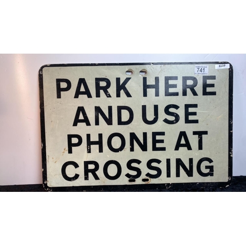 741 - ‘Park here and use phone at crossing’ metal railway sign, approx 53cm x 35cm