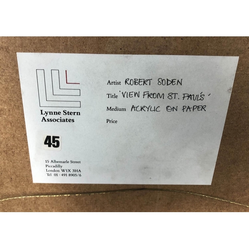 124 - ROBERT SODEN (b.1955 Tauton) 'View from St Pauls', acrylic on paper, 68cm x 98cm, label verso, frame... 