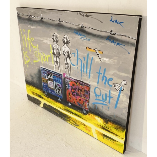 254 - CONTEMPORARY SCHOOL, graffiti 'Life is short, the chill out!' the cut, 100cm x 120cm, on canvas.