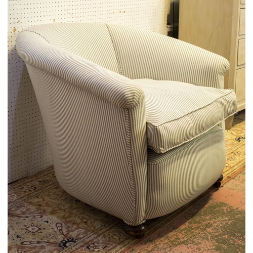 332 - TUB CHAIR, 72cm H x 86cm x 84cm, early 20th century, in new ticking upholstery on steel castors.