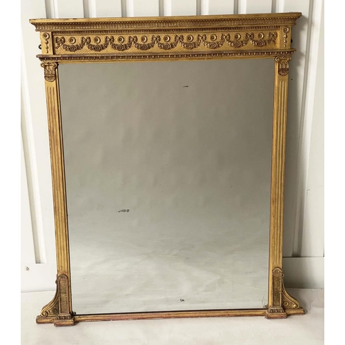 291 - OVERMANTEL MIRROR, 19th century Neoclassical giltwood and gesso with swag frieze and fluted columns,... 