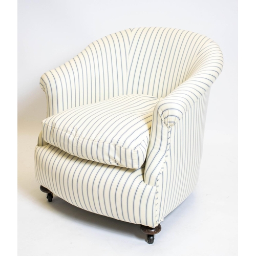 197 - TUB CHAIR, 75cm H x 75cm W, early 20th century in ticking upholstery on castors.