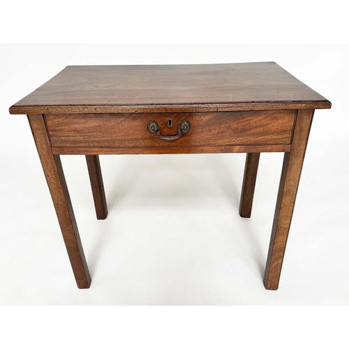 117 - SIDE TABLE, George III period mahogany with single frieze drawer and inner chamfered square supports... 