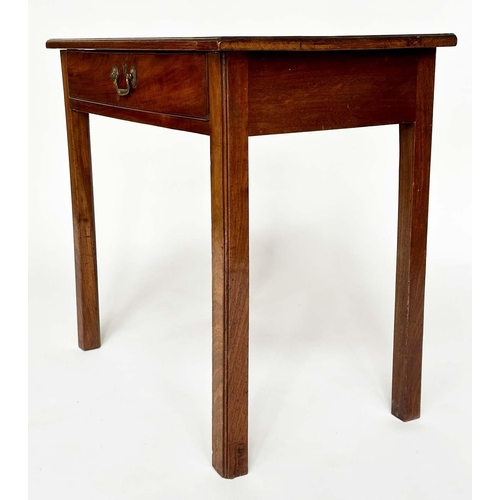 117 - SIDE TABLE, George III period mahogany with single frieze drawer and inner chamfered square supports... 