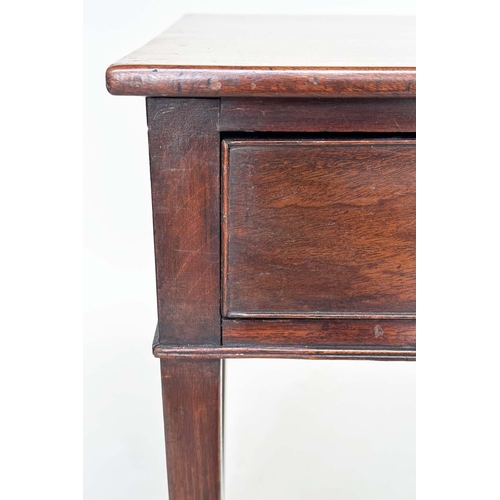 187 - WRITING TABLE, George III period mahogany with full width drawer and square tapering supports, 72cm ... 