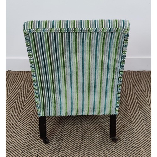 179 - SLIPPER CHAIR, 19th century in new green and blue striped velvet on steel castors, 71cm H x 53cm W x... 