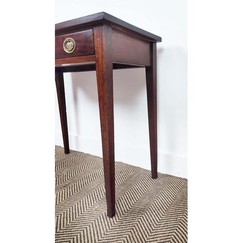 259 - HALL TABLE, George III and later mahogany with single drawer, 71cm H x 77cm x 40cm.