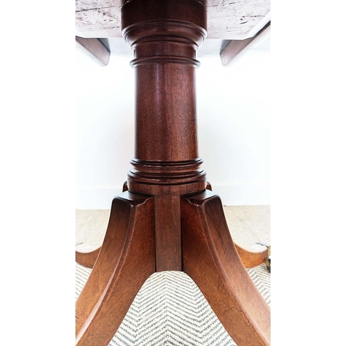 216 - BREAKFAST TABLE, George IV mahogany, the circular tilt top on a turned column and quadriform support... 