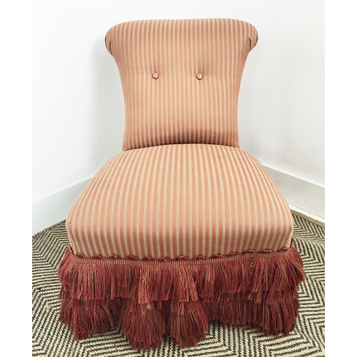 203 - BOUDOIR CHAIR, 19th century of small size in striped and tasselled upholstery, 63cm H x 48cm x 65cm.