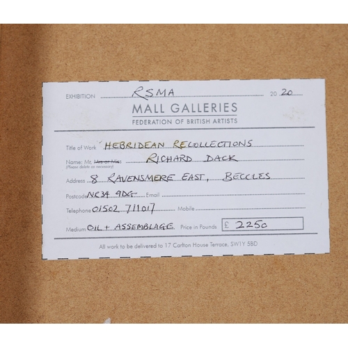 23 - RICHARD DACK RSMA RWA (BRITISH B. 1944). HEBRIDEAN RECOLLECTIONS. oil and assemblage, Mall Galleries... 