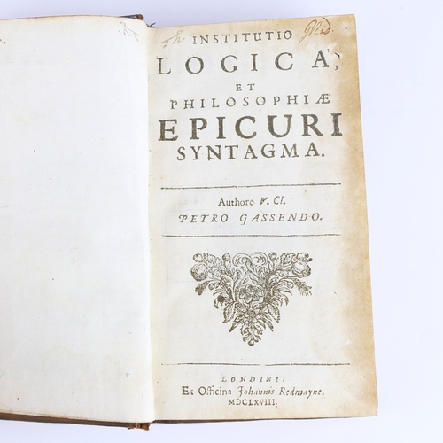 100 - GASSENDI, PIERRE. INSTITUTIO LOGICA, ET PHILOSOPHIAE EPICURI SYNTAGMA, 1668. London: John Redmayne, ... 
