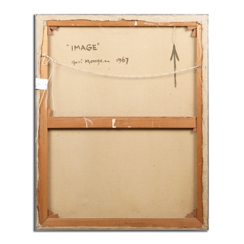 13 - GERI MORGAN (WALES 1926 - 2017). IMAGE. Oil on canvas, signed and titled verso verso and dated 1967,... 