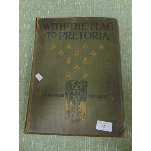 70 - One volume, The Flag to Pretoria-  H.W.Wilson.