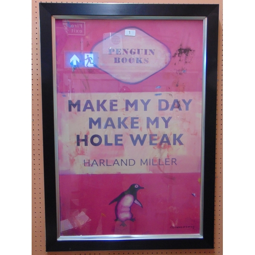 1 - Harland Miller, framed Penguin books colour print - 'Make my day  Make my hole weak', signed lower r... 