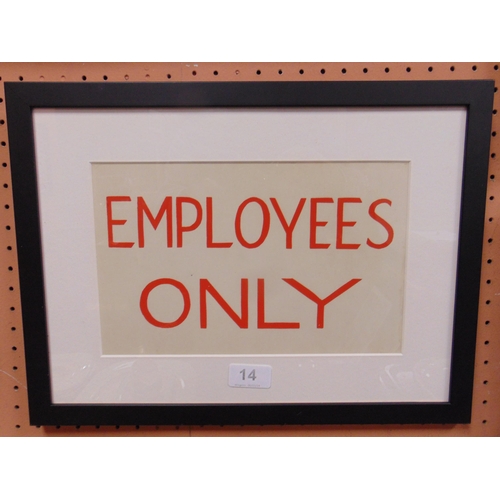 14 - Framed and glazed sign - 'Employees Only'. 6.5 x 10.5